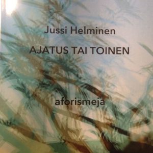 Jussi Helminen_ Ajatus tai toinen